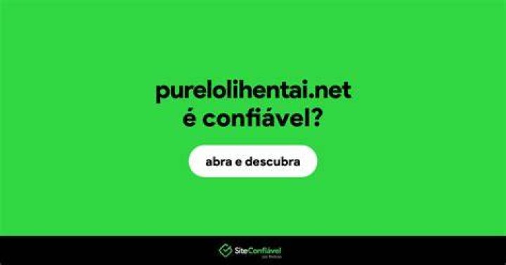 &eacute; confi&aacute;vel? Purelolihentai &eacute; segura? Site Confi&aacute;vel