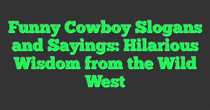 Wisdom From The Wild West